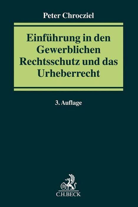 Peter Chrocziel: Chrocziel, P: Einführung in den Gewerblichen Rechtsschutz, Buch