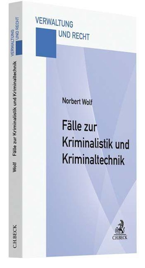 Norbert Wolf: Fälle zur Kriminalistik und Kriminaltechnik, Buch