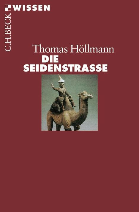 Thomas O. Höllmann: Die Seidenstraße, Buch