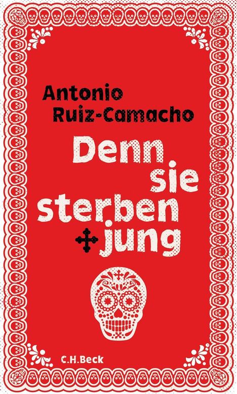 Antonio Ruiz-Camacho: Denn sie sterben jung, Buch