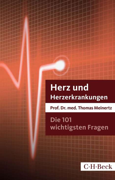 Thomas Meinertz: Die 101 wichtigsten Fragen und Antworten - Herz und Herzerkrankungen, Buch