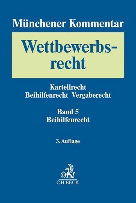 Münchener Kommentar zum Wettbewerbsrecht 05: BeihilfenR, Buch