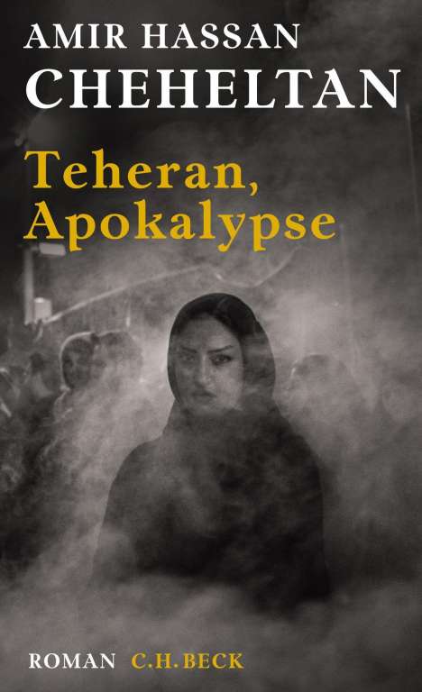 Amir Hassan Cheheltan: Cheheltan, A: Teheran, Apokalypse, Buch