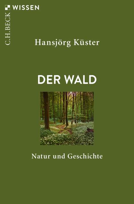 Hansjörg Küster: Der Wald, Buch