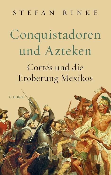 Stefan Rinke: Conquistadoren und Azteken, Buch