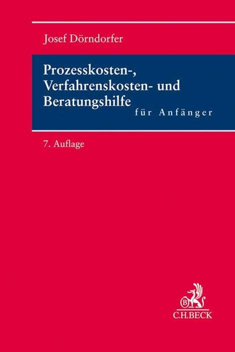 Josef Dörndorfer: Prozesskosten-, Verfahrenskosten- und Beratungshilfe für Anfänger, Buch
