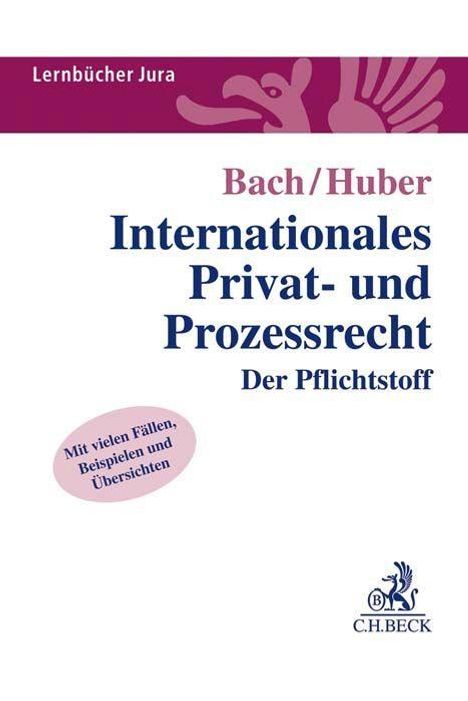 Peter Huber: Bach, I: Internationales Privat- und Prozessrecht, Buch