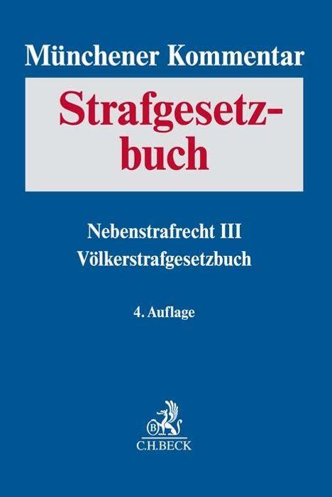 Münchener Kommentar zum Strafgesetzbuch Bd. 9: Nebenstrafrecht III, Völkerstrafgesetzbuch, Buch