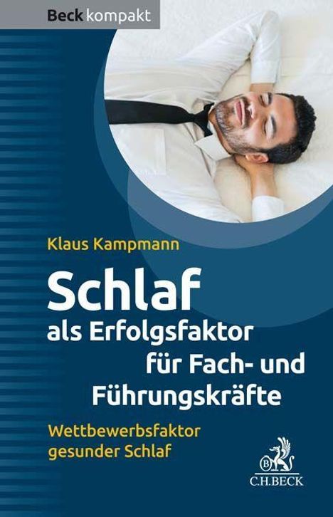 Klaus Kampmann: Kampmann, K: Schlaf als Erfolgsfaktor/ Fach-/Führungskräfte, Buch