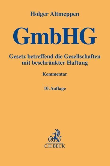 Holger Altmeppen: Altmeppen, H: Gesetz betreffend die Gesellschaften (GmbH), Buch