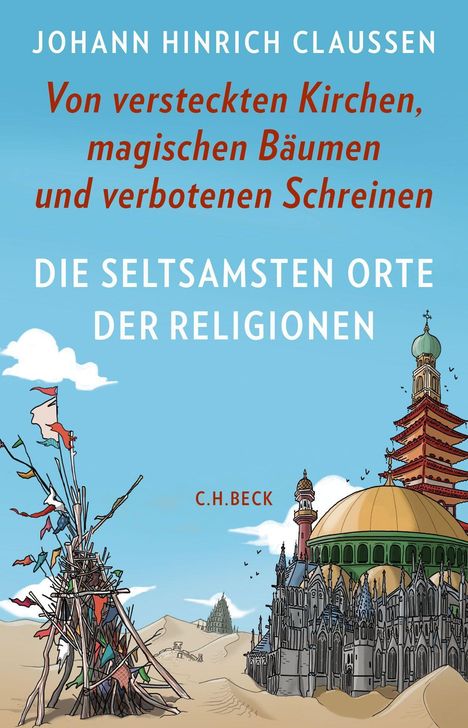 Johann Hinrich Claussen: Die seltsamsten Orte der Religionen, Buch