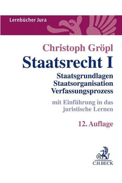 Christoph Gröpl: Gröpl, C: Staatsrecht I, Buch