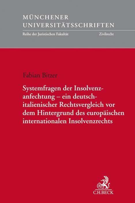 Fabian Bitzer: Systemfragen der Insolvenzanfechtung - ein deutsch-italienischer Rechtsvergleich vor dem Hintergrund des europäischen internationalen Insolvenzrechts, Buch