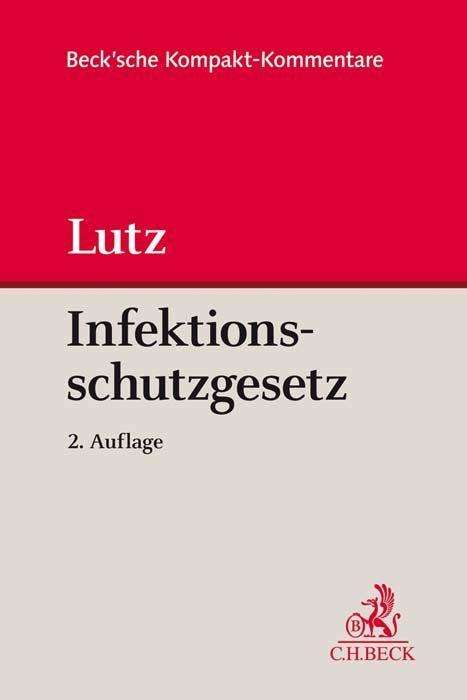 Hans-Joachim Lutz: Gesetz zur Verhütung und Bekämpfung von Infektionskrankheiten beim Menschen (Infektionsschutzgesetz - IfSG), Buch