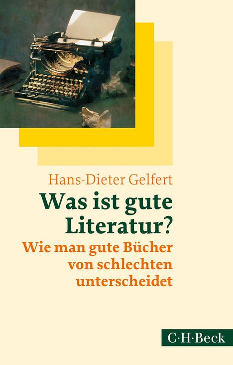 Titel: "Was ist gute Literatur? Wie man gute Bücher von schlechten unterscheidet" von Hans-Dieter Gelfert. Oben eine alte Schreibmaschine.