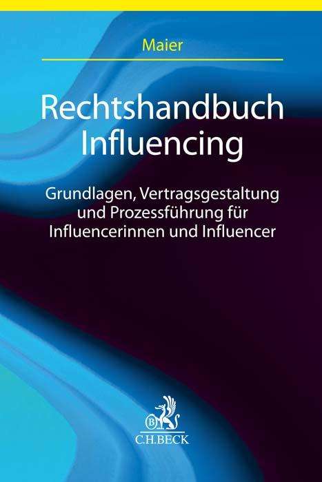 Michael C. Maier: Rechtshandbuch Influencer, Buch