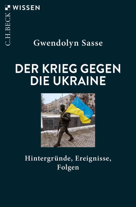 Gwendolyn Sasse: Der Krieg gegen die Ukraine, Buch