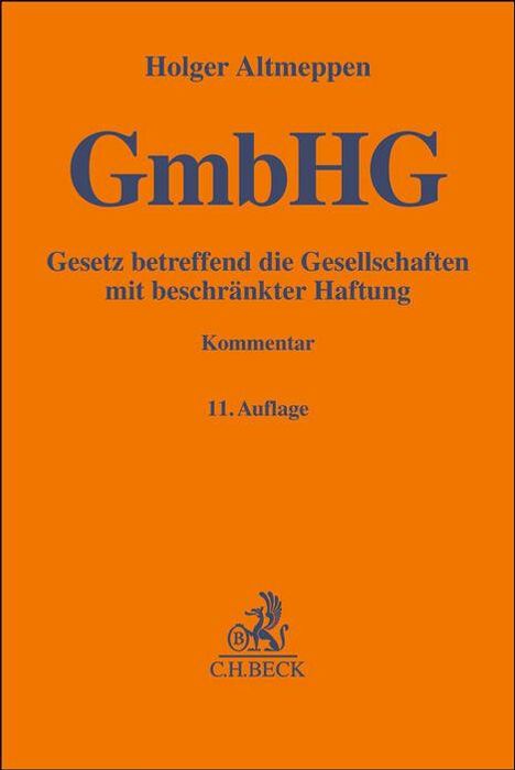 Holger Altmeppen: Gesetz betreffend die Gesellschaften mit beschränkter Haftung, Buch