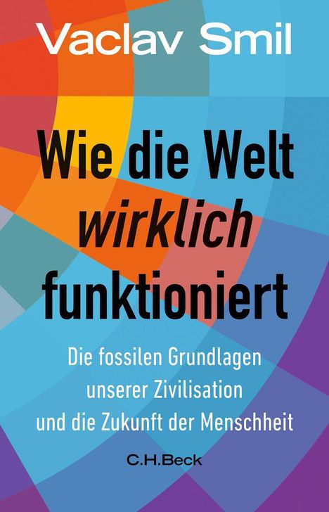 Vaclav Smil: Wie die Welt wirklich funktioniert, Buch