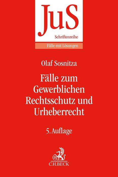 Olaf Sosnitza: Fälle zum Gewerblichen Rechtsschutz und Urheberrecht, Buch