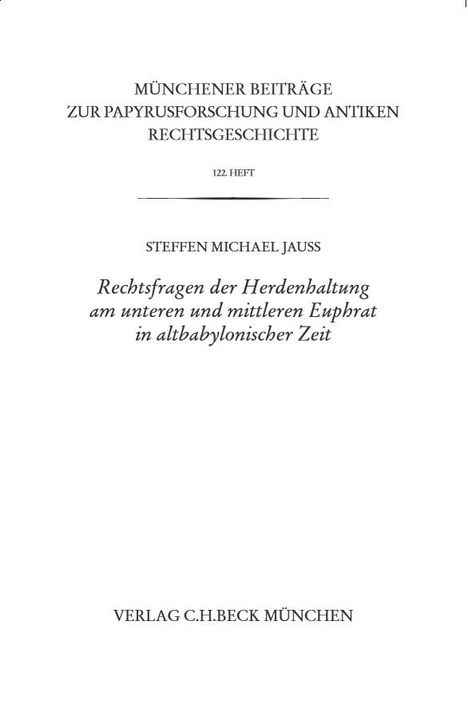 Steffen M. Jauß: Rechtsfragen der Herdenhaltung am unteren und mittleren Euphrat in altbabylonischer Zeit, Buch