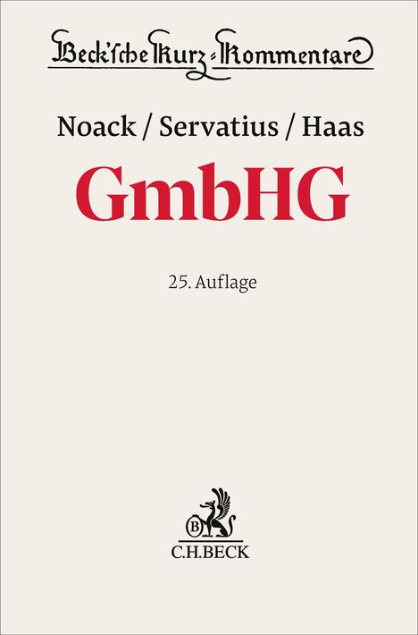 "Noack / Servatius / Haas GmbHG 25. Auflage" in schwarzer und roter Schrift. Unten ein Logo mit einem Greif und "C.H.BECK".