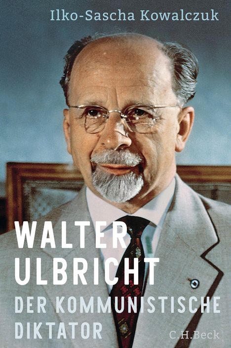 Ilko-Sascha Kowalczuk: Walter Ulbricht, Buch