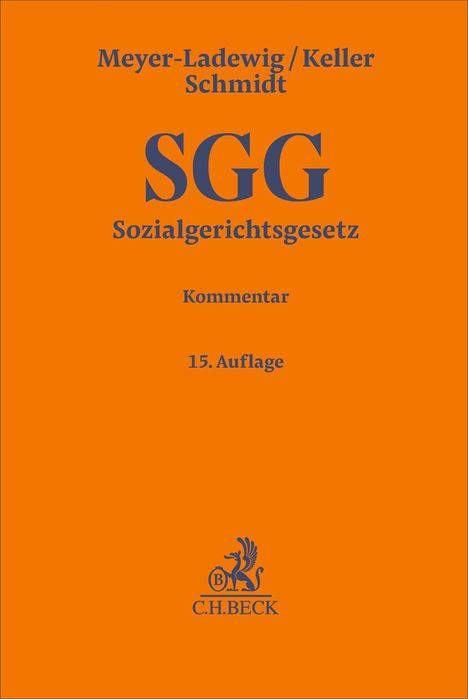 „SGG Sozialgerichtsgesetz Kommentar 15. Auflage“. Autoren: Meyer-Ladewig, Keller, Schmidt. Logo von C.H. BECK. Orange Hintergrund.