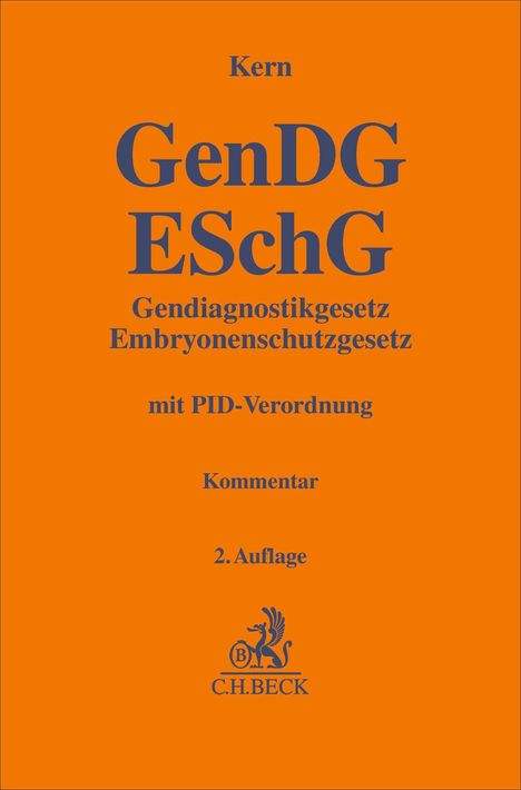 Kern. GenDG ESChG. Gendiagnostikgesetz Embryonenschutzgesetz mit PID-Verordnung. Kommentar. 2. Auflage. C.H.BECK.
