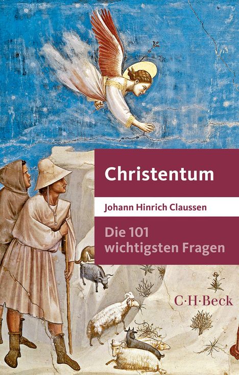 Johann Hinrich Claussen: Die 101 wichtigsten Fragen - Christentum, Buch