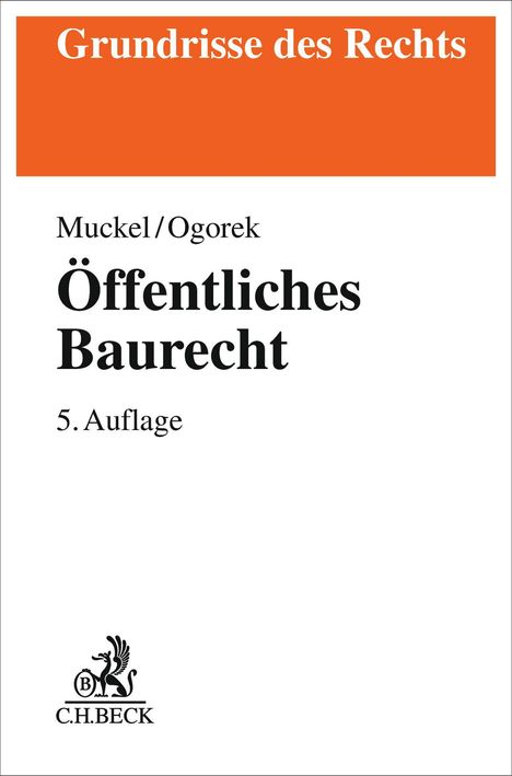 "Grundrisse des Rechts", "Muckel/Ogorek", "Öffentliches Baurecht", "5. Auflage", C.H. BECK-Logo mit Greif.
