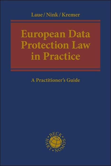 Philip Laue: European Data Protection Law in Practice, Buch