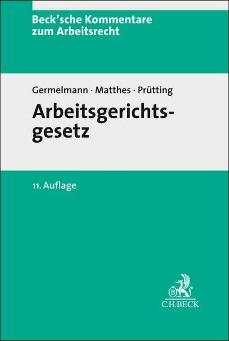 "Beck'sche Kommentare zum Arbeitsrecht, Germelmann, Matthes, Prütting, Arbeitsgerichtsgesetz, 11. Auflage." Oben weiß, unten grün.
