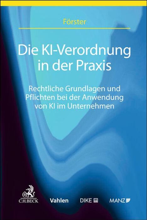 Christian Förster: Die KI-VO in der Praxis, Buch
