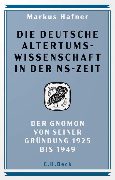 Markus Hafner: Die deutsche Altertumswissenschaft in der NS-Zeit, Buch