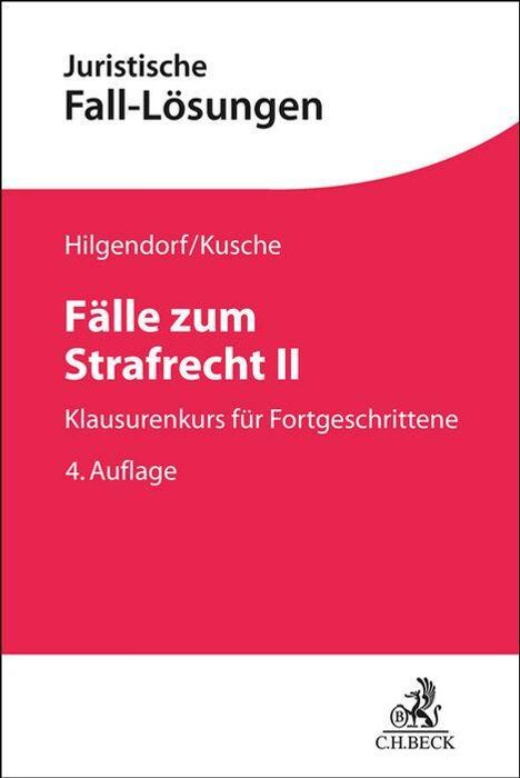 Titel: "Fälle zum Strafrecht II", Autoren: Hilgendorf/Kusche, 4. Auflage, für Fortgeschrittene. Unten rechts ein Logo.