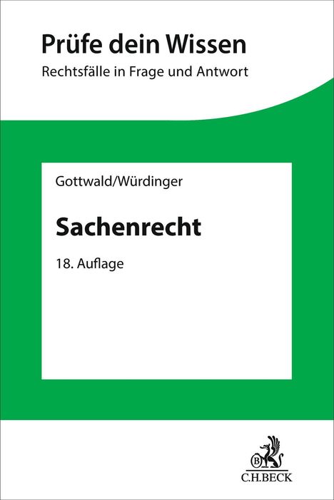 "Prüfe dein Wissen: Rechtsfälle in Frage und Antwort, Gottwald/Würdinger, Sachenrecht, 18. Auflage."