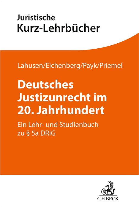 Juristische Kurz-Lehrbücher. Lahusen/Eichenberg/Payk/Priemel. Deutsches Justizunrecht im 20. Jahrhundert. Orange-weißes Design.