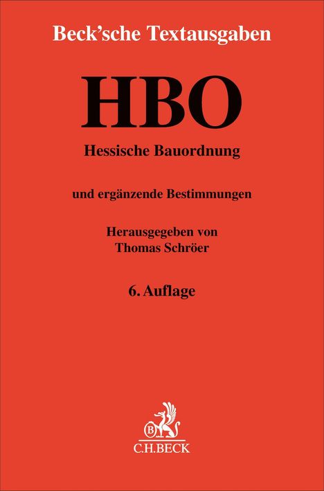 HBO: Hessische Bauordnung, ergänzt, Hrsg. von Thomas Schröer, 6. Auflage. Unten Logo C.H. Beck.
