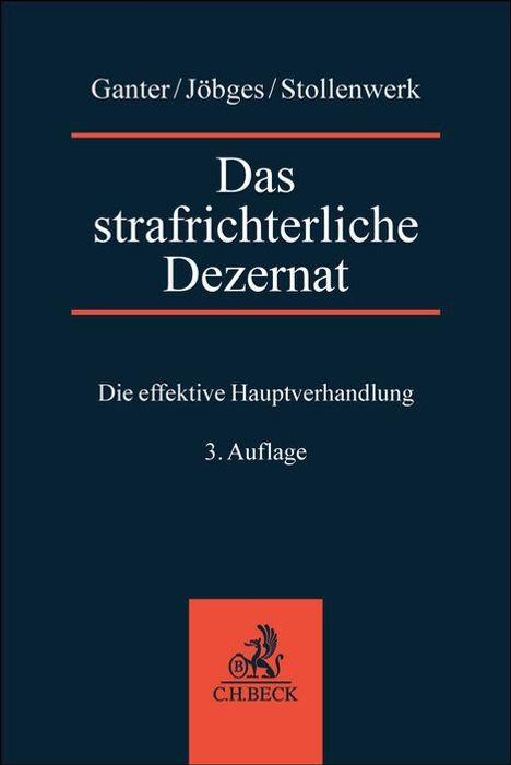 Text: "Ganter / Jöbges / Stollenwerk, Das strafrichterliche Dezernat, Die effektive Hauptverhandlung, 3. Auflage". Unten ein Logo.