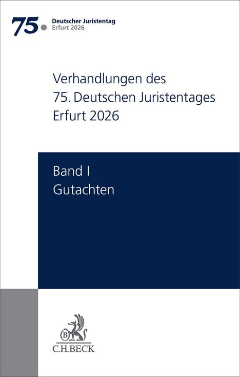 Text: "Verhandlungen des 75. Deutschen Juristentages Erfurt 2026, Band I Gutachten." Logo: C.H.BECK mit einem geflügelten Löwen.