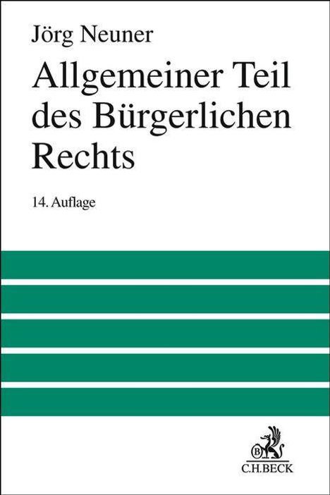 "Jörg Neuner, Allgemeiner Teil des Bürgerlichen Rechts, 14. Auflage, C.H.BECK Logo. Grün-weiße Streifen unten."