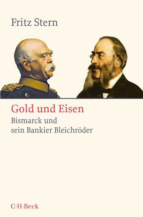 „Gold und Eisen: Bismarck und sein Bankier Bleichröder“ von Fritz Stern, zwei Porträts von älteren Männern.