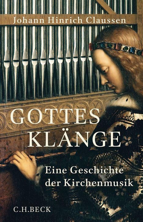 „GOTTES KLÄNGE – Eine Geschichte der Kirchenmusik“, Johann Hinrich Claussen, C.H. BECK. Illustration: Frau vor Orgelpfeifen.