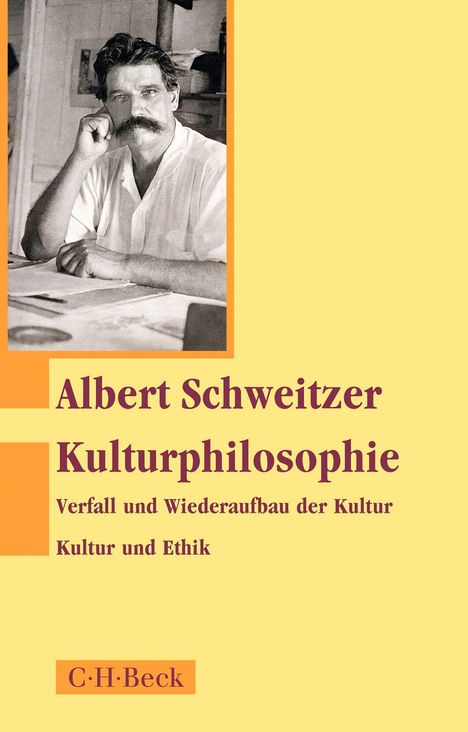 Albert Schweitzer, Kulturphilosophie. Verfall und Wiederaufbau der Kultur, Kultur und Ethik. C.H. Beck. Foto eines Mannes am Tisch.