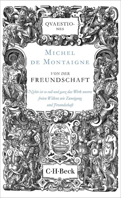 QVAESTIONES, Michel de Montaigne, VON DER FREUNDSCHAFT. Zitat über Freundschaft. Verlag C.H. Beck. Verzierte Illustration.