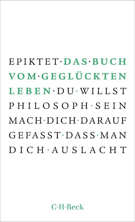 Text: "Epiktet - Das Buch vom geglückten Leben. Du wirst ausgelacht." Verlag: C.H.Beck. Schlichte, elegante Gestaltung.