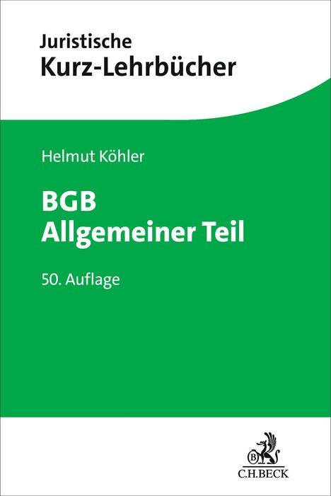 Juristische Kurz-Lehrbücher, Helmut Köhler, BGB Allgemeiner Teil, 50. Auflage, grünes Cover, C.H. BECK-Logo unten.