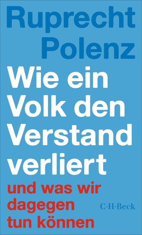 Text: "Ruprecht Polenz: Wie ein Volk den Verstand verliert und was wir dagegen tun können." Hintergrund in Blau.
