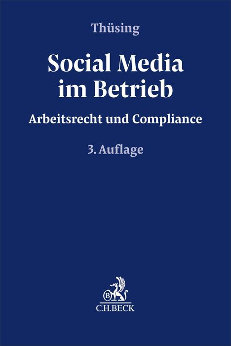 Thüsing: Social Media im Betrieb. Arbeitsrecht und Compliance. 3. Auflage. Dunkelblauer Hintergrund mit C.H.BECK-Logo.